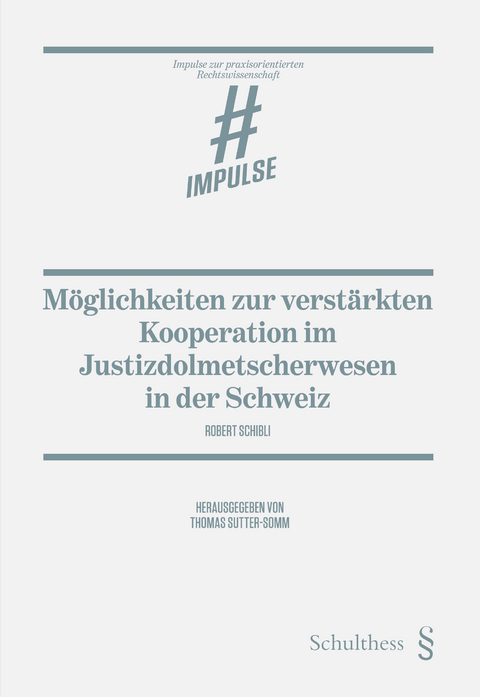 Möglichkeiten zur verstärkten Kooperation im Justizdolmetscherwesen in der Schweiz - Thomas Sutter-Somm