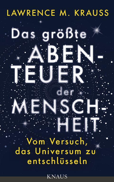 Das gr&ouml;&szlig;te Abenteuer der Menschheit - Lawrence M. Krauss