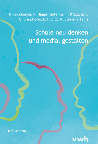 Schule neu denken und medial gestalten - 