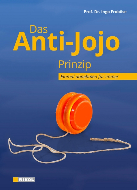 Das Anti-Jojo-Prinzip - Ingo Frob&ouml;se