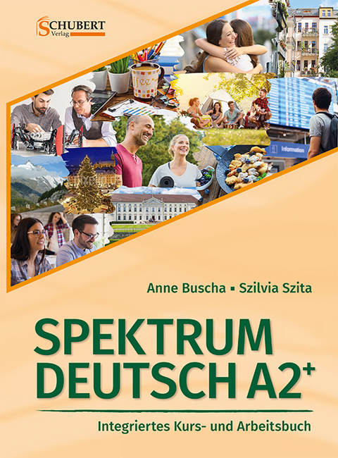 Spektrum Deutsch A2+: Integriertes Kurs- und Arbeitsbuch f&uuml;r Deutsch als Fremdsprache - Anne Buscha, Szilvia Szita
