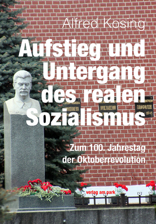 Aufstieg und Untergang des realen Sozialismus