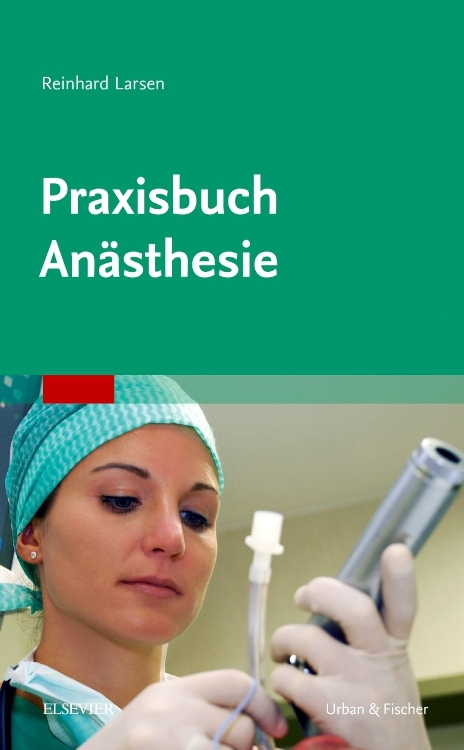 Praxisbuch An&auml;sthesie - Reinhard Larsen