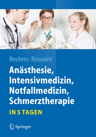 Anästhesie, Intensivmedizin,  Not­fallmedizin, Schmerz­thera­pie….in 5 Tagen