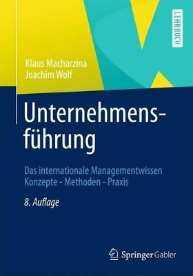 Unternehmensf&uuml;hrung - Klaus Macharzina, Joachim Wolf