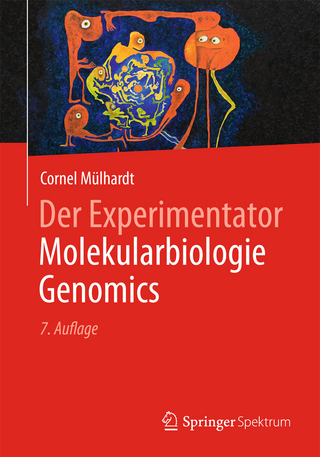 Der Experimentator: Molekularbiologie / Genomics