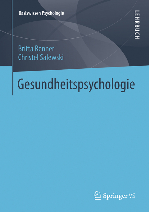 Gesundheitspsychologie - Britta Renner, Christel Salewski