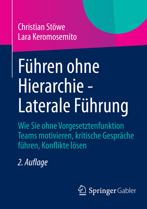F&uuml;hren ohne Hierarchie - Laterale F&uuml;hrung - Christian St&ouml;we, Lara Keromosemito