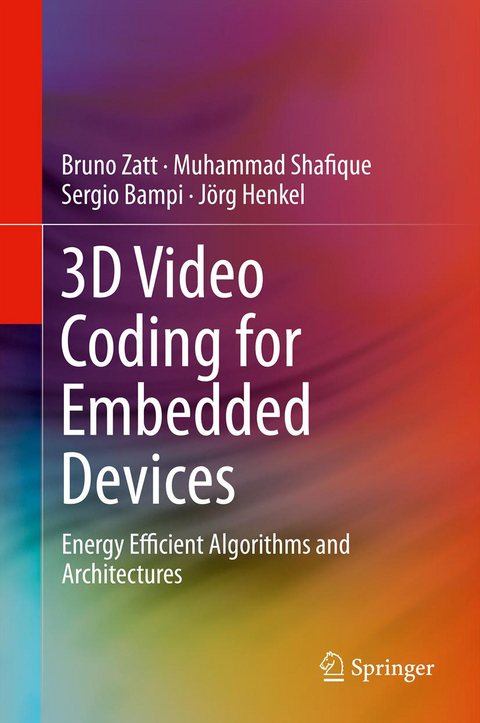 3D Video Coding for Embedded Devices - Bruno Zatt, Muhammad Shafique, Sergio Bampi, J&ouml;rg Henkel