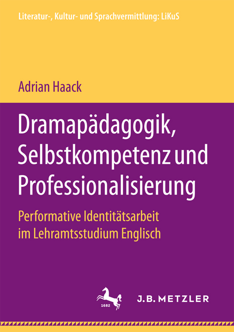 Dramap&auml;dagogik, Selbstkompetenz und Professionalisierung - Adrian Haack