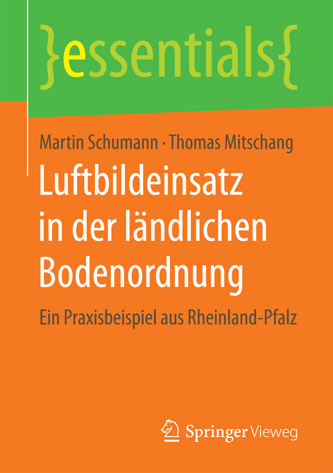 Luftbildeinsatz in der l&auml;ndlichen Bodenordnung - Martin Schumann, Thomas Mitschang