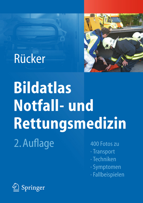 Bildatlas Notfall- und Rettungsmedizin - Gernot R&uuml;cker