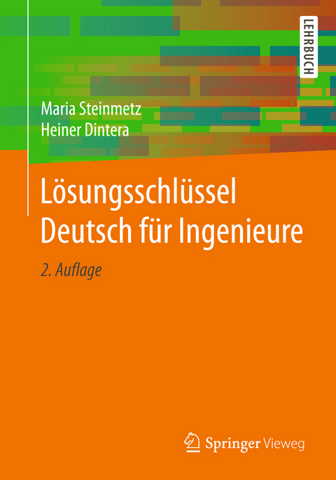 Lösungsschlüssel Deutsch für Ingenieure - Maria Steinmetz, Heiner Dintera