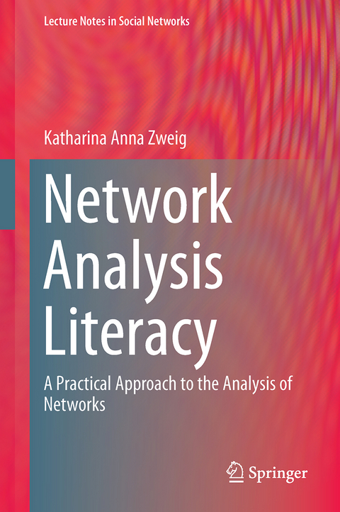 Network Analysis Literacy - Katharina A. Zweig