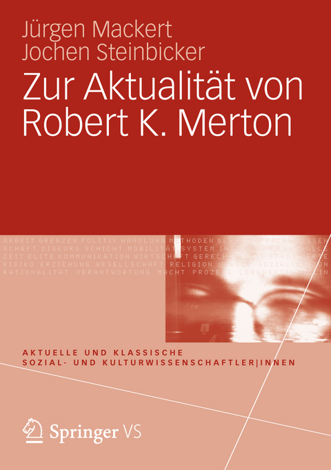 Zur Aktualit&auml;t von Robert K. Merton - J&uuml;rgen Mackert, Jochen Steinbicker