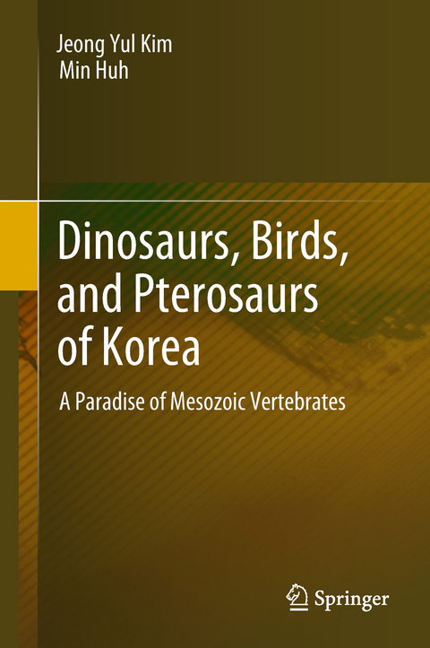 Dinosaurs, Birds, and Pterosaurs of Korea - Jeong Yul Kim, Min Huh