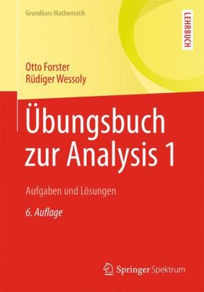&Uuml;bungsbuch zur Analysis 1 - Otto Forster, R&uuml;diger Wessoly