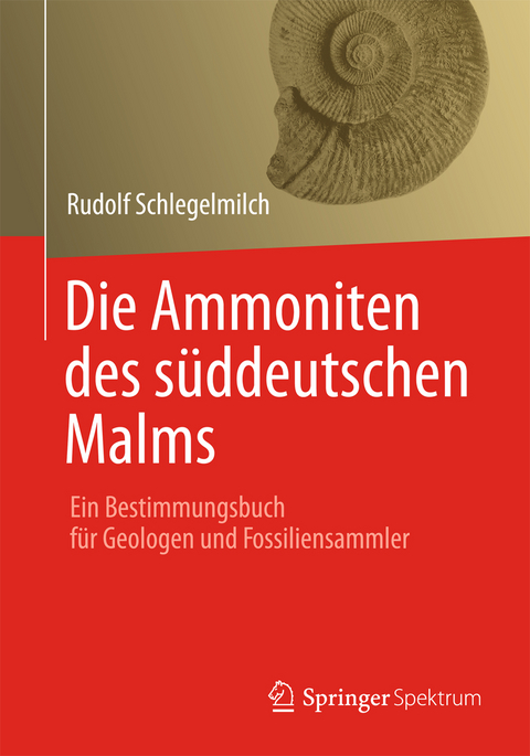 Die Ammoniten des s&uuml;ddeutschen Malms - Rudolf Schlegelmilch