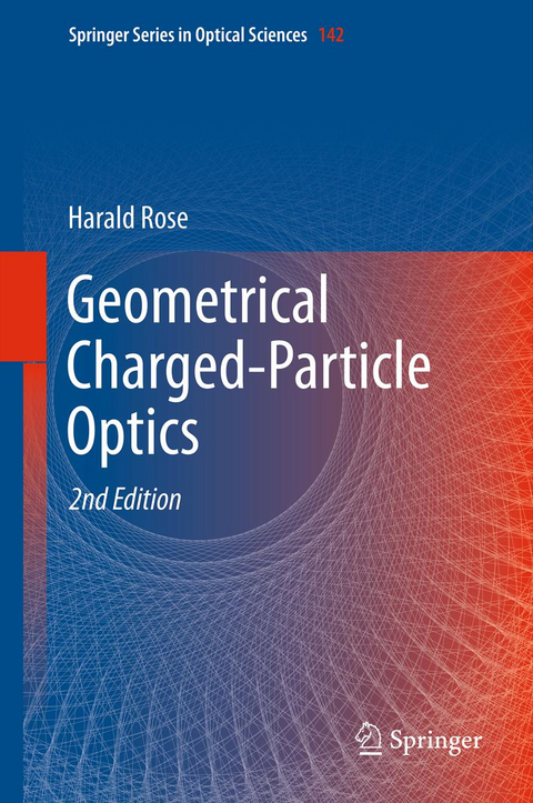 Geometrical Charged-Particle Optics - Harald Rose