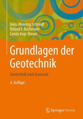 Grundlagen der Geotechnik - Hans-Henning Schmidt, Roland F. Buchmaier, Carola Vogt-Breyer