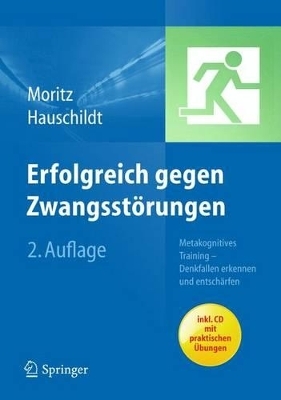Erfolgreich gegen Zwangsst&ouml;rungen - Steffen Moritz, Marit Hauschildt
