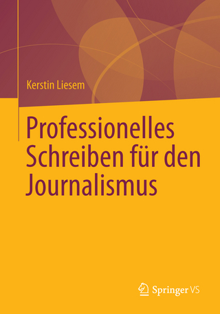 Professionelles Schreiben für den Journalismus