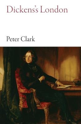 Dickens's London - Peter Clark