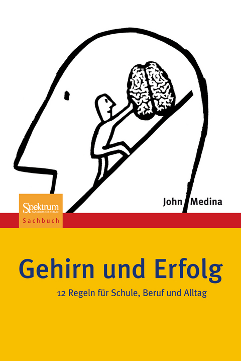 Gehirn und Erfolg - John Medina