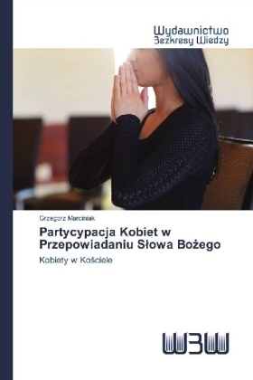 Partycypacja Kobiet w Przepowiadaniu Slowa Bozego