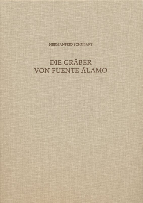 Die Gr&auml;ber von Fuente &Aacute;lamo - Hermanfrid Schubart