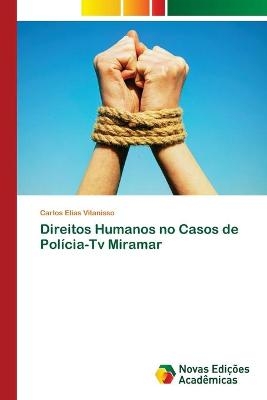 Direitos Humanos no Casos de Pol&iacute;cia-Tv Miramar - Carlos Elias Vitanisso