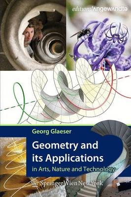 Geometry and its Applications in Arts, Nature and Technology - Georg Glaeser
