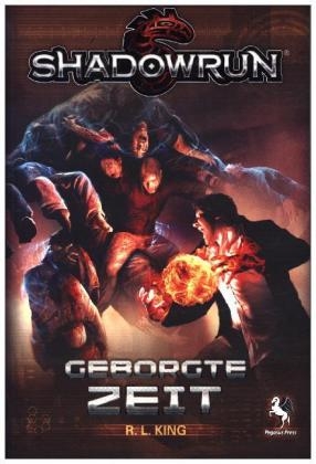 Shadowrun: Geborgte Zeit - R. L. King
