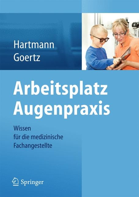 Arbeitsplatz Augenpraxis - Birgit Hartmann, Wolfram Goertz