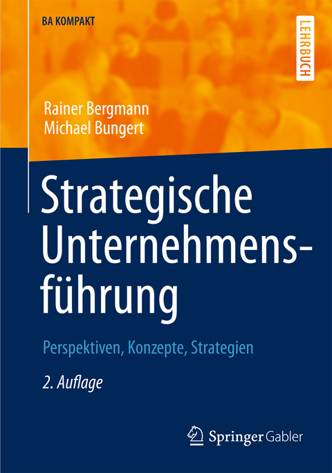 Strategische Unternehmensf&uuml;hrung - Rainer Bergmann, Michael Bungert