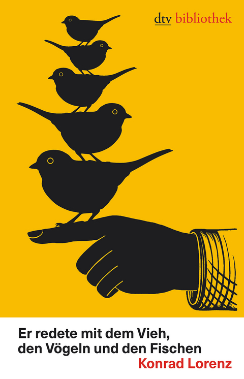 Er redete mit dem Vieh, den V&ouml;geln und den Fischen - Konrad Lorenz