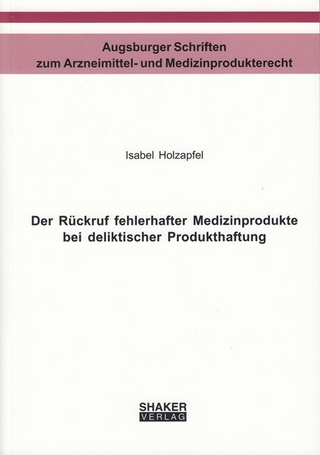 Der Rückruf fehlerhafter Medizinprodukte bei deliktischer Produkthaftung
