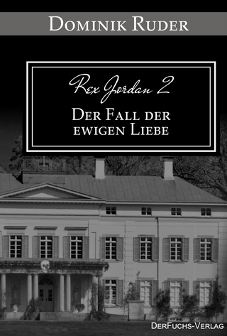 Rex Jordan 2 - Der Fall der ewigen Liebe