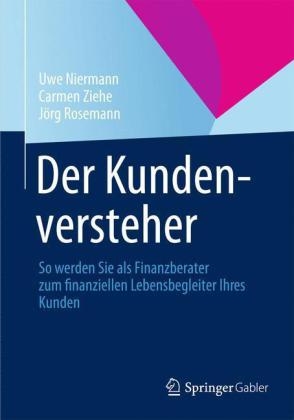 Der Kundenversteher - Uwe Niermann, Carmen Ziehe, J&ouml;rg Rosemann