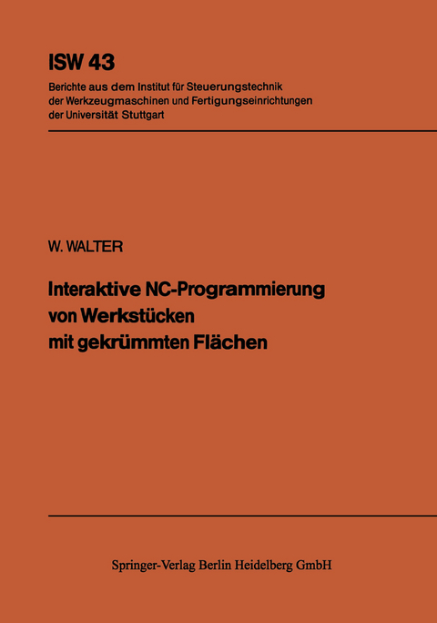 Interaktive NC-Programmierung von Werkst&uuml;cken mit gekr&uuml;mmten Fl&auml;chen - W. Walter