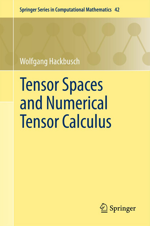 Tensor Spaces and Numerical Tensor Calculus - Wolfgang Hackbusch