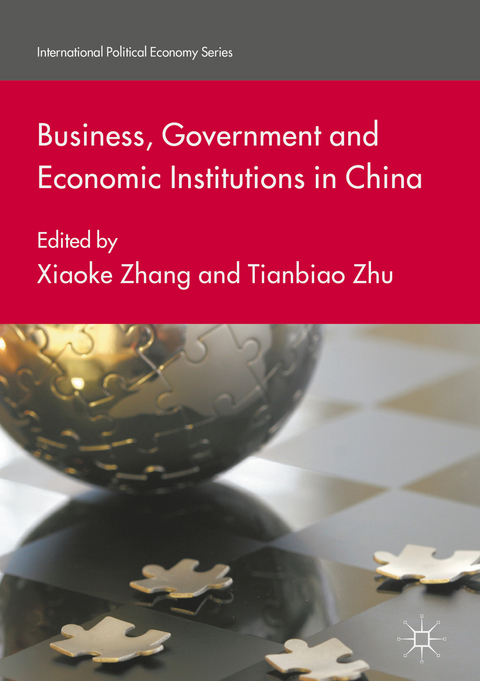 Business, Government and Economic Institutions in China - 