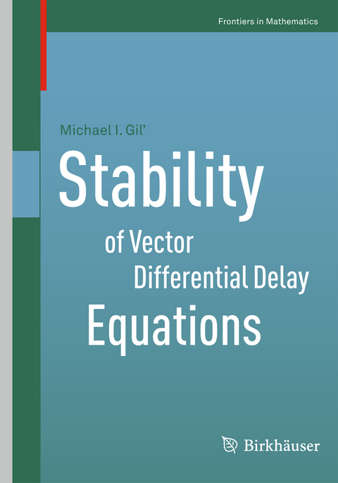 Stability of Vector Differential Delay Equations - Michael I. Gil&rsquo;