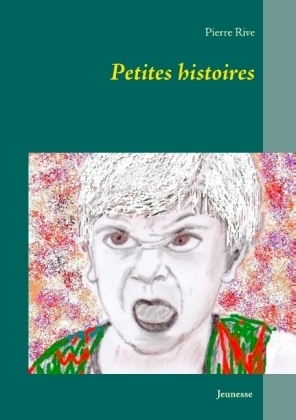 Petites histoires - Pierre Rive