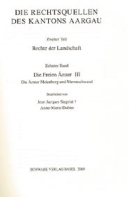 Die Freien &Auml;mter III. Die &Auml;mter Meienberg und Merenschwand - Jean Jacques Siegrist, Anne-Marie Dubler