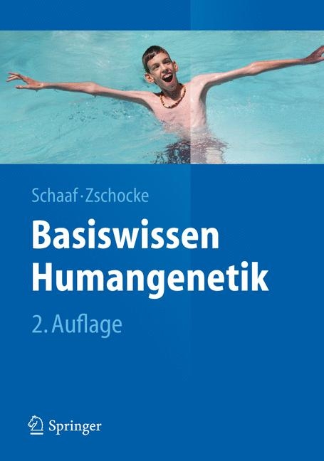 Basiswissen Humangenetik - Christian P. Schaaf, Johannes Zschocke