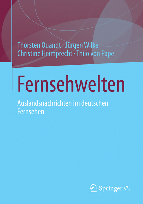Fernsehwelten - Thorsten Quandt, J&uuml;rgen Wilke, Christine Heimprecht, Thilo Pape