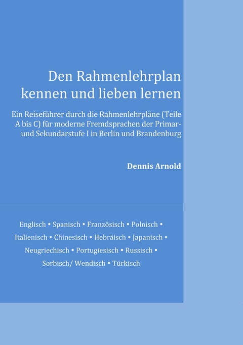 Den Rahmenlehrplan kennen und lieben lernen - Dennis Arnold