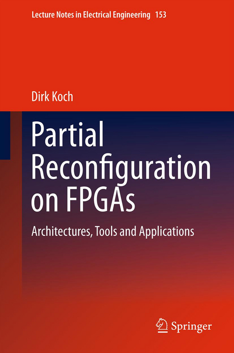 Partial Reconfiguration on FPGAs - Dirk Koch