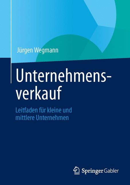 Unternehmensverkauf - J&uuml;rgen Wegmann